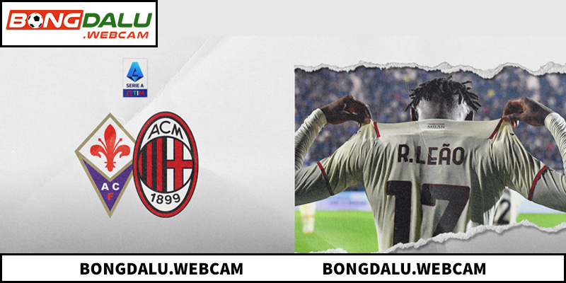 Đánh giá phong độ thăng hoa của Milan và sự bất ổn của Fiorentina