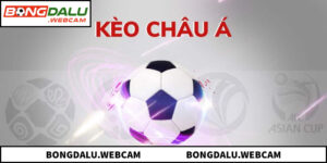 Kèo Châu Á Là Gì? 5 Cách Đọc Kèo Chuẩn Xác